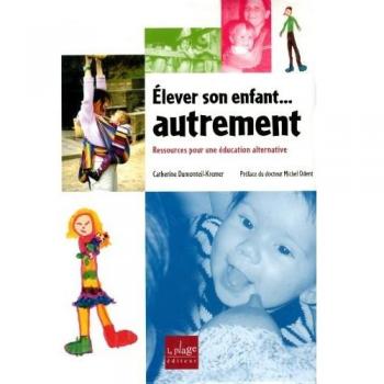 Elever son enfant... autrement