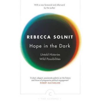 Hope In The Dark: Untold Histories, Wild Possibilities
