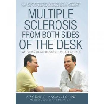 Multiple Sclerosis from Both Sides of the Desk: Two Views of MS Through One Set of Eyes