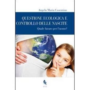 Questione ecologica e controllo delle nascite. Quale futuro per l'uomo?