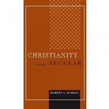 Christianity and the Secular (Blessed Pope John Xxii Lecture Series in Theology And Culture)