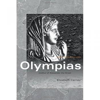 Olympias : Mother of Alexander the Great