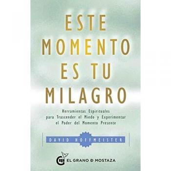 ESTE MOMENTO ES TU MILAGRO