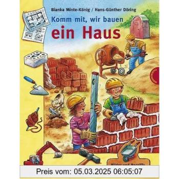 Bianka Minte-König Komm Mit, Wir Bauen Ein Haus: Das Bilder-Bastel-Erlebnisbuch