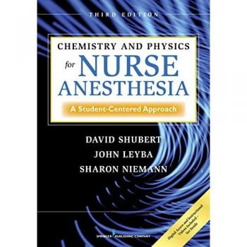 Chemistry and Physics for Nurse Anesthesia: A Student-Centered Approach, Third Edition by Springer Publishing Co