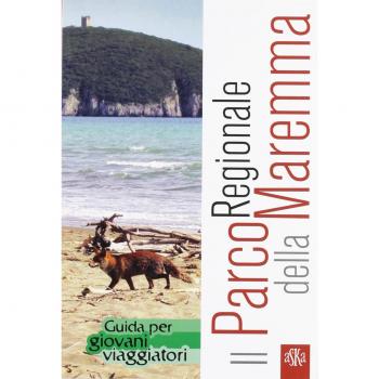 Il parco regionale della Maremma. Guida per giovani viaggiatori