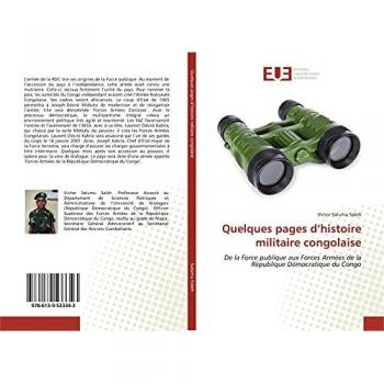 Quelques pages d’histoire militaire congolaise: De la Force publique aux Forces Armées de la République Démocratique du Congo