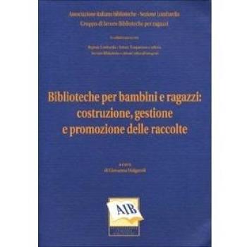 Biblioteche per bambini e ragazzi: costruzione, gestione e promozione delle raccolte