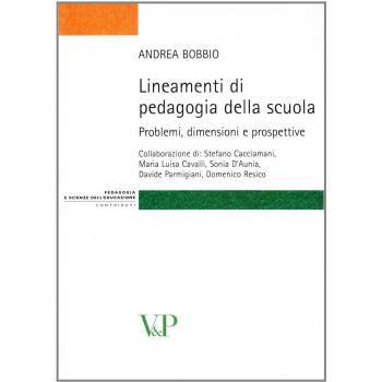 Lineamenti di pedagogia della scuola. Problemi, dimensioni e prospettive