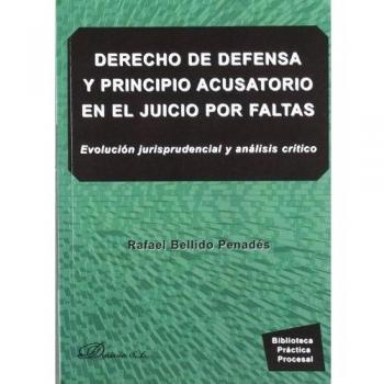 Derecho de defensa y principio acusatorio en el juicio de faltas (Tapa blanda).