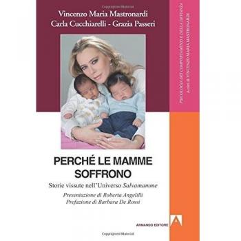 Perché le mamme soffrono. Storie vissute nell'universo salvamamme