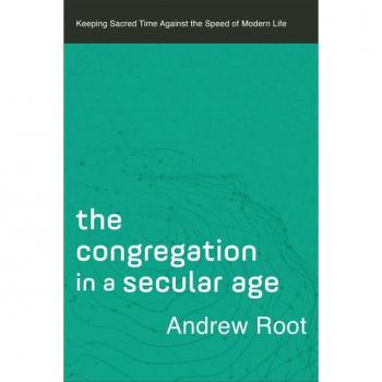 Baker Academic Congregation in a Secular Age
