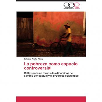 La pobreza como espacio controversial: Reflexiones en torno a las dinámicas de cambio conceptual y el progreso epistémico