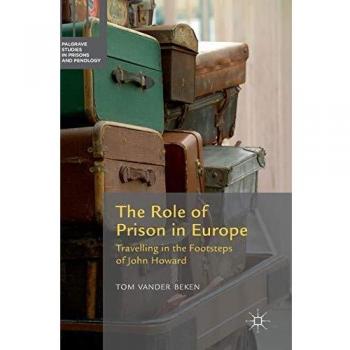 The Role of Prison in Europe: Travelling in the Footsteps of John Howard