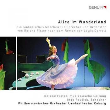 Alice im Wunderland: Sinfonisches Märchen von Roland Fister