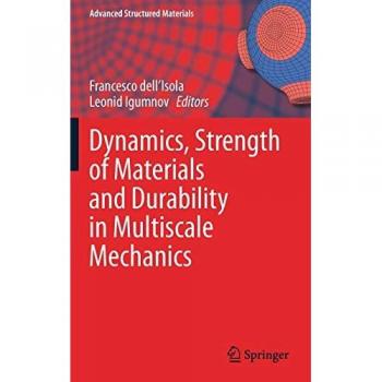 Dynamics, Strength of Materials and Durability in Multiscale Mechanics
