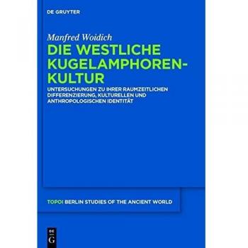 Die Westliche Kugelamphorenkultur: Untersuchungen zu ihrer raum-zeitlichen Differenzierung, kulturellen und anthropologischen Identitt