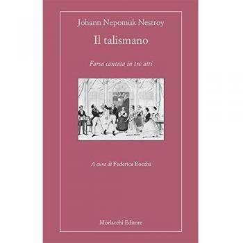 Il talismano. Farsa cantata in tre atti