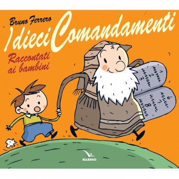 dieci comandamenti raccontati ai bambini (I) Ferrero Bruno