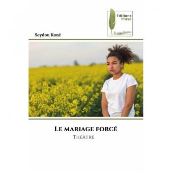 Koné, Seydou: Le mariage forcé