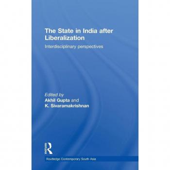 The State In India After Liberalization, Routledge Contemporary South Asia Series