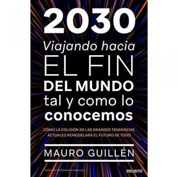2030: Viajando hacia el fin del mundo tal y como lo conocemos