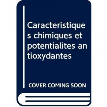 Caractéristiques chimiques et potentialités antioxydantes