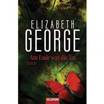 Elizabeth George Am Ende War Die Tat: Inspector Lynleys 15. Fall