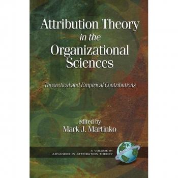 Attribution Theory in the Organizational Sciences