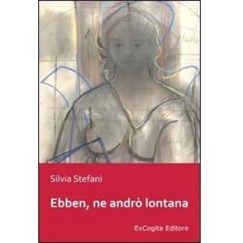 Ebben, ne andrò lontana