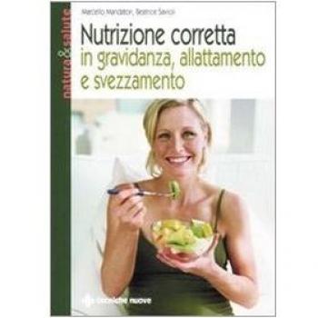 Nutrizione corretta in gravidanza, allattamento e svezzamento