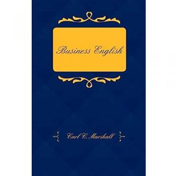 Business English; A Course in Practical Grammar and Business Correspondence for Commercial Schools