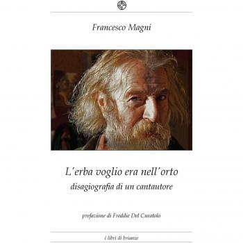 L'erba voglio era nell'orto. Disagiografia di un cantautore