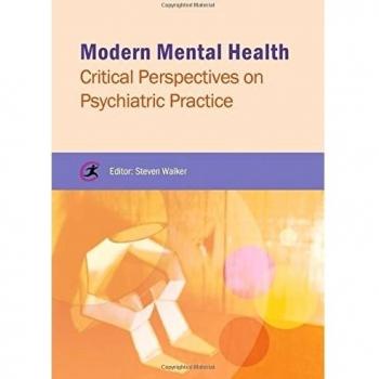 Modern Mental Health: Critical Perspectives on Psychiatric Practice