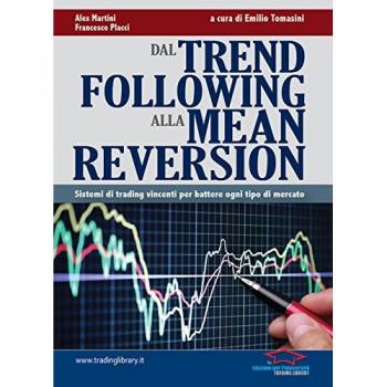 Dal trend following alla mean reversion. Sistemi di trading vincenti per battere ogni tipo di mercato