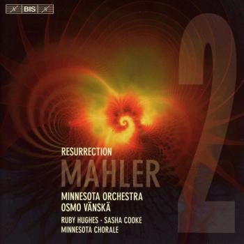 Mahler: Symphony No. 2 [Ruby Hughes; Sasha Cooke; Minnesota Chorale; Minnesota Orchestra; Osmo Vänskä] [Bis: BIS2296]