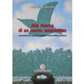 Alla ricerca di un nuovo umanesimo. Armonia tra uomo e natura nella lotta politica