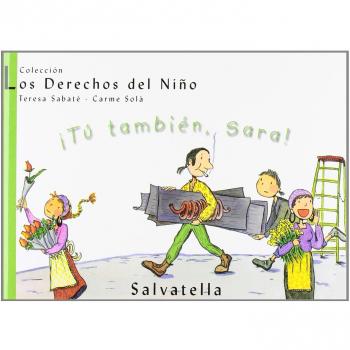 Tu también,sara!: Los derechos del niño 6 (Tapa dura).