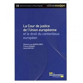 La Cour de justice de l'Union européenne et le droit du contentieux européen