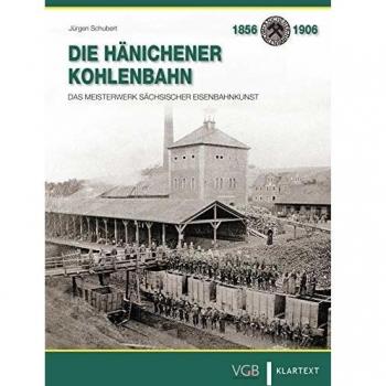 Die Hänichener Kohlenbahn: Das Meisterwerk sächsischer Eisenbahnkunst