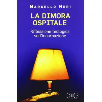 La dimora ospitale. Riflessione teologica sull'incarnazione