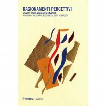 Ragionamenti percettivi. Saggi in onore di Alberto Argenton