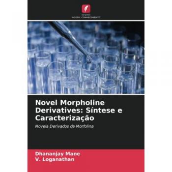 Novel Morpholine Derivatives: Síntese e Caracterização: Novela Derivados de Morfolina