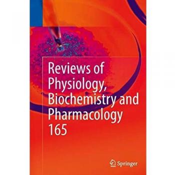 Reviews of Physiology Biochemistry and Pharmacology Vol. 165