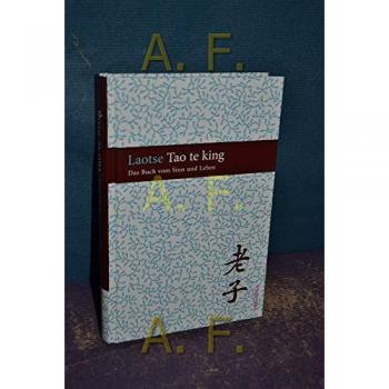 Tao te king: Das Buch des altern Meisters vom Sinn und Leben