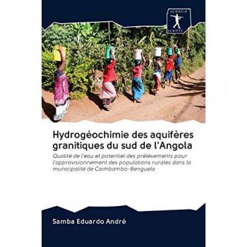 Hydrogéochimie des aquifères granitiques du sud de l'Angola: Qualité de l'eau et potentiel des prélèvements pour l'approvisionnement des populations rurales dans la municipalité de Caimbambo-Benguela