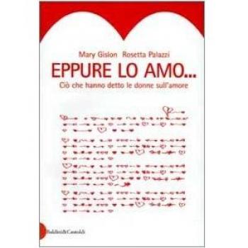 Eppure lo amo. Ciò che hanno detto le donne sull'amore