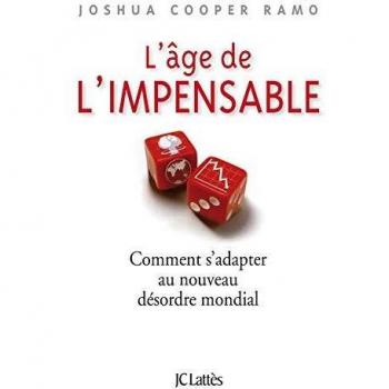 L'Ã¢ge de l'impensable: Comment s'adapter au nouveau dÃ©sordre mondial