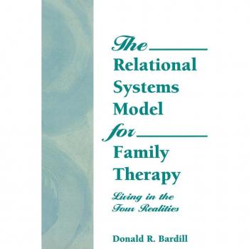 The Relational Systems Model for Family Therapy, Haworth Social Work Practice