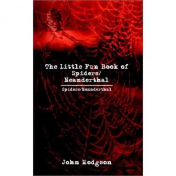 The Little Fun Book of Spiders/Neanderthal: Spiders/Neanderthal